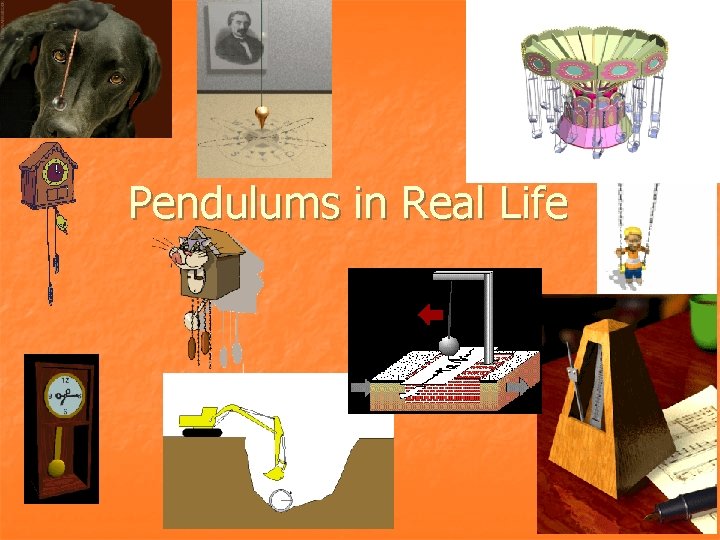 Pendulums in Real Life 