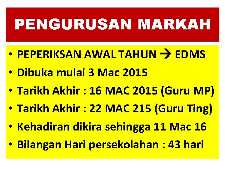 PENGURUSAN MARKAH • • • PEPERIKSAN AWAL TAHUN EDMS Dibuka mulai 3 Mac 2015