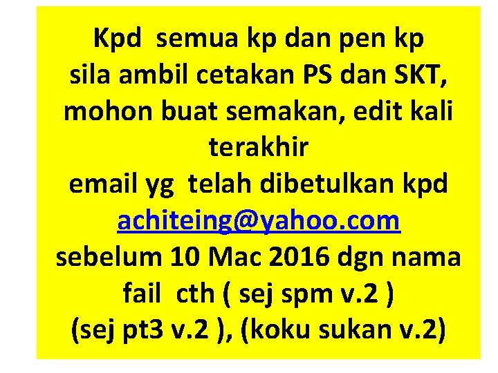 Kpd semua kp dan pen kp sila ambil cetakan PS dan SKT, mohon buat