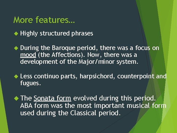 More features… Highly structured phrases During the Baroque period, there was a focus on More features… Highly structured phrases During the Baroque period, there was a focus on