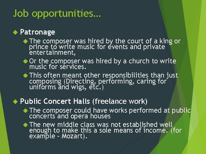 Job opportunities… Patronage The composer was hired by the court of a king or Job opportunities… Patronage The composer was hired by the court of a king or