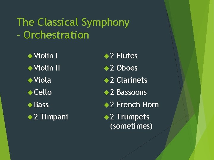 The Classical Symphony - Orchestration Violin I 2 Flutes Violin II 2 Oboes Viola The Classical Symphony - Orchestration Violin I 2 Flutes Violin II 2 Oboes Viola