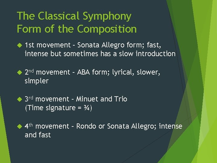 The Classical Symphony Form of the Composition 1 st movement – Sonata Allegro form; The Classical Symphony Form of the Composition 1 st movement – Sonata Allegro form;