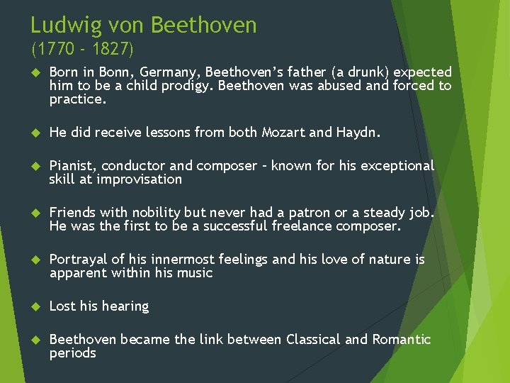 Ludwig von Beethoven (1770 - 1827) Born in Bonn, Germany, Beethoven’s father (a drunk) Ludwig von Beethoven (1770 - 1827) Born in Bonn, Germany, Beethoven’s father (a drunk)