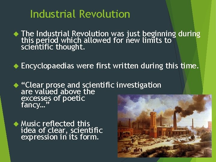 Industrial Revolution The Industrial Revolution was just beginning during this period which allowed for Industrial Revolution The Industrial Revolution was just beginning during this period which allowed for