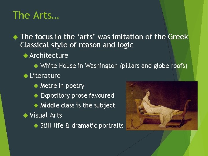 The Arts… The focus in the ‘arts’ was imitation of the Greek Classical style The Arts… The focus in the ‘arts’ was imitation of the Greek Classical style