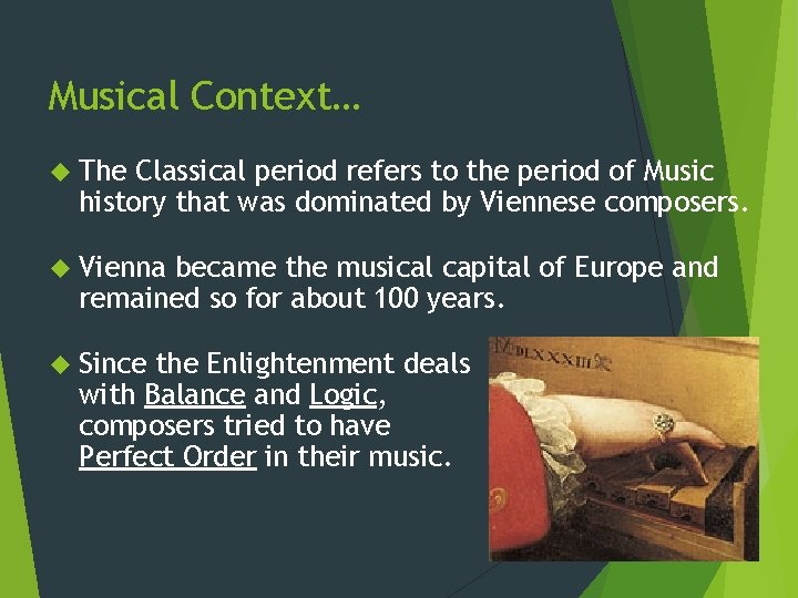 Musical Context… The Classical period refers to the period of Music history that was Musical Context… The Classical period refers to the period of Music history that was