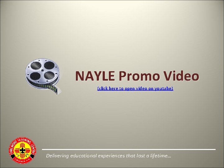 NAYLE Promo Video (click here to open video on youtube) Delivering educational experiences that