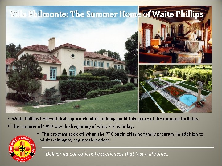 Villa Philmonte: The Summer Home of Waite Phillips • Waite Phillips believed that top-notch