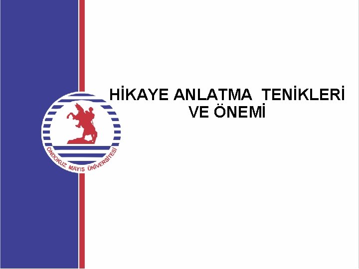 HİKAYE ANLATMA TENİKLERİ VE ÖNEMİ 