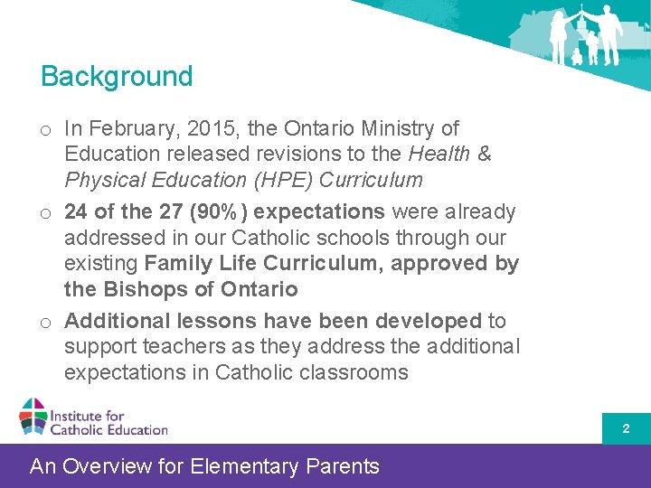 Background o In February, 2015, the Ontario Ministry of Education released revisions to the