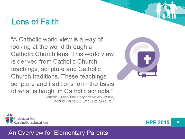 Lens of Faith “A Catholic world view is a way of looking at the