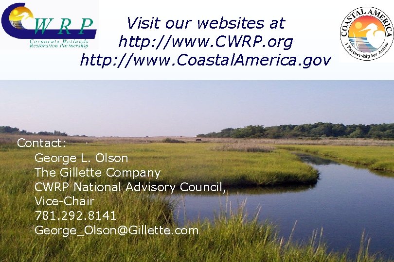 Visit our websites at http: //www. CWRP. org http: //www. Coastal. America. gov Contact:
