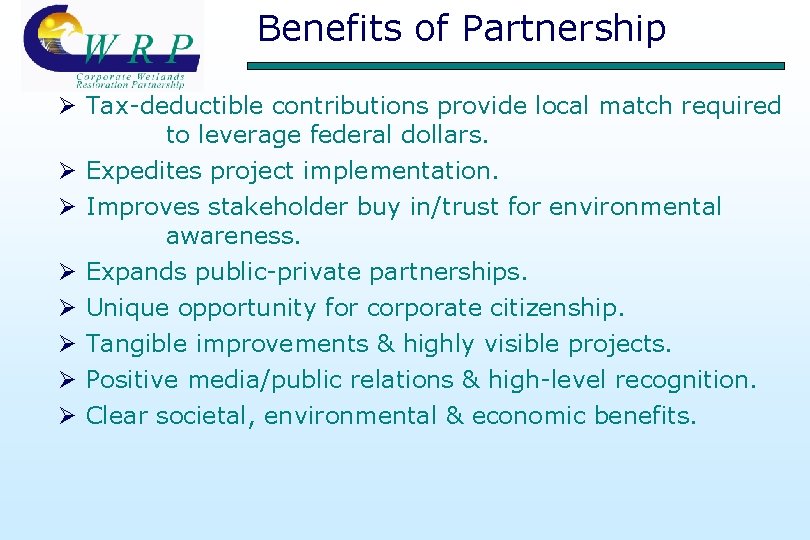 Benefits of Partnership Ø Tax-deductible contributions provide local match required to leverage federal dollars.