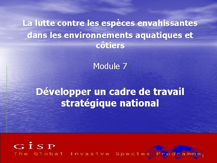 La lutte contre les espèces envahissantes dans les environnements aquatiques et côtiers Module 7
