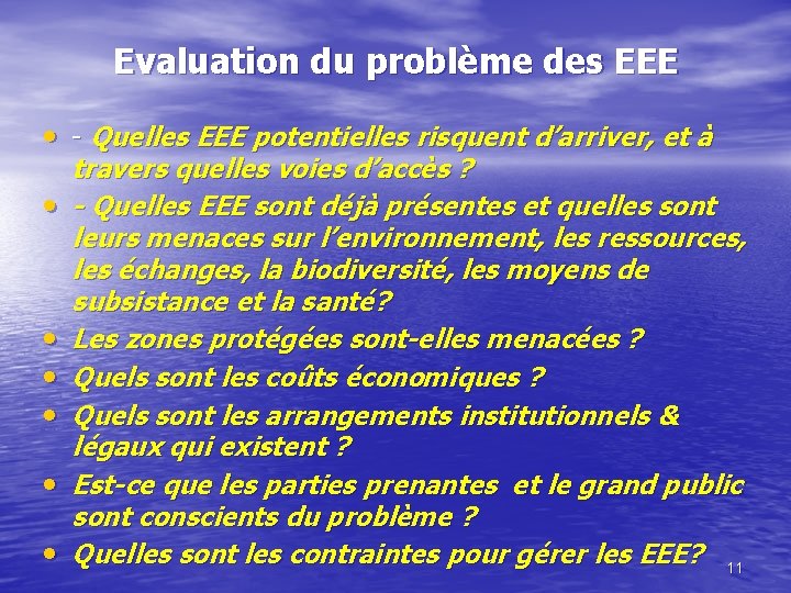 Evaluation du problème des EEE • - Quelles EEE potentielles risquent d’arriver, et à