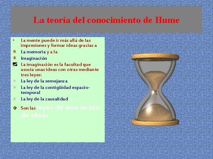La teoría del conocimiento de Hume • La mente puede ir más allá de