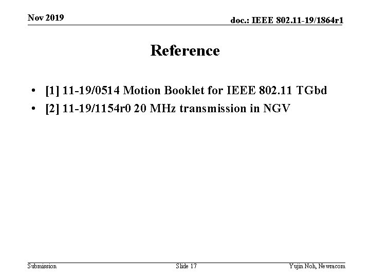 Nov 2019 doc. : IEEE 802. 11 -19/1864 r 1 Reference • [1] 11