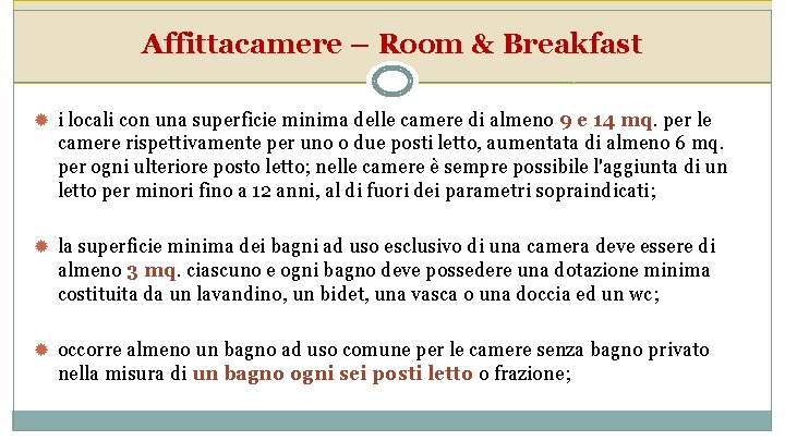 Affittacamere – Room & Breakfast i locali con una superficie minima delle camere di