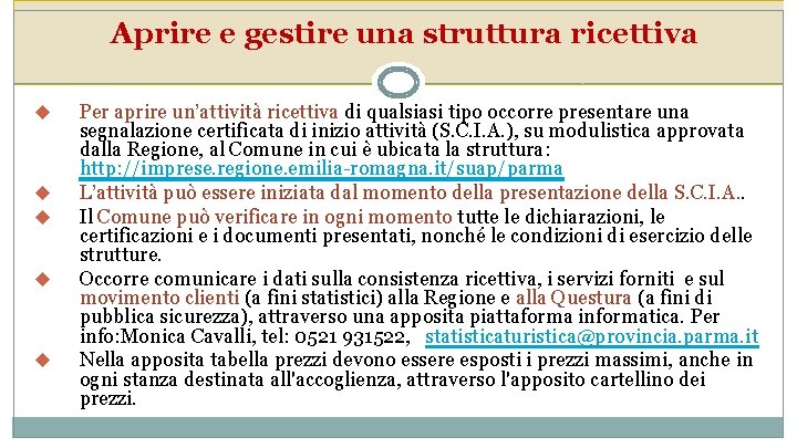 Aprire e gestire una struttura ricettiva u u u Per aprire un’attività ricettiva di