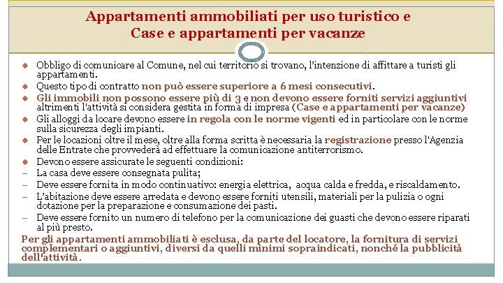 Appartamenti ammobiliati per uso turistico e Case e appartamenti per vacanze Obbligo di comunicare