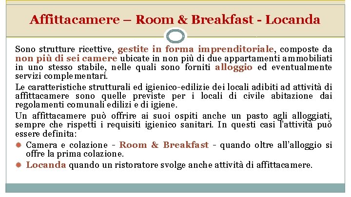 Affittacamere – Room & Breakfast - Locanda Sono strutture ricettive, gestite in forma imprenditoriale,