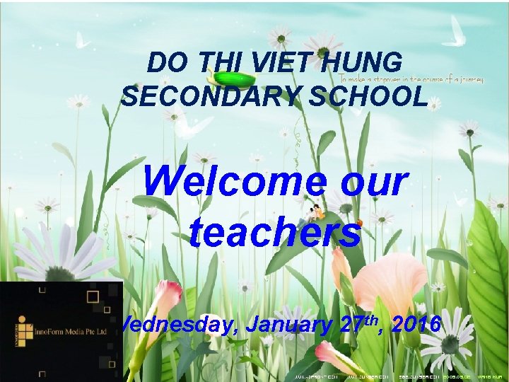 DO THI VIET HUNG SECONDARY SCHOOL Welcome our teachers Wednesday, January 27 th, 2016