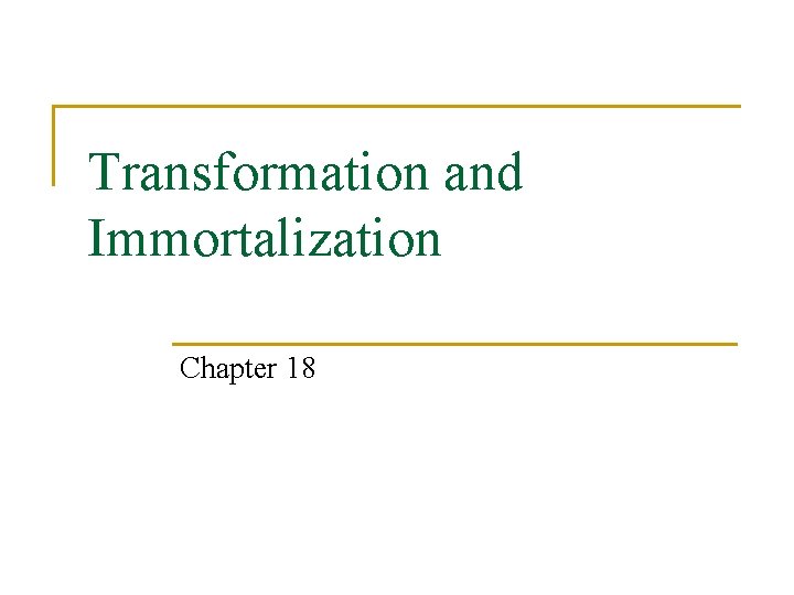 Transformation and Immortalization Chapter 18 