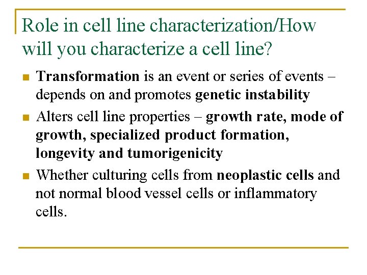 Role in cell line characterization/How will you characterize a cell line? n n n