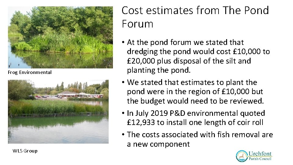 Cost estimates from The Pond Forum Frog Environmental WLS Group • At the pond