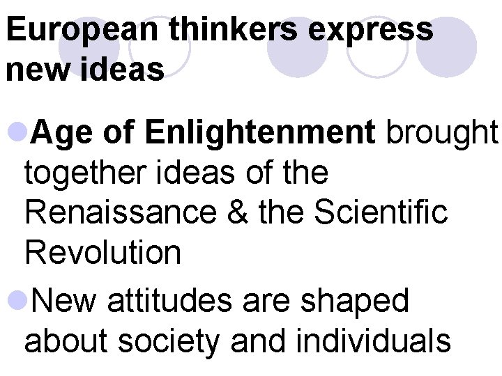 European thinkers express new ideas l. Age of Enlightenment brought together ideas of the