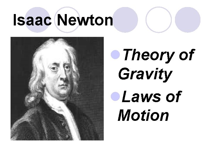 Isaac Newton l. Theory of Gravity l. Laws of Motion 