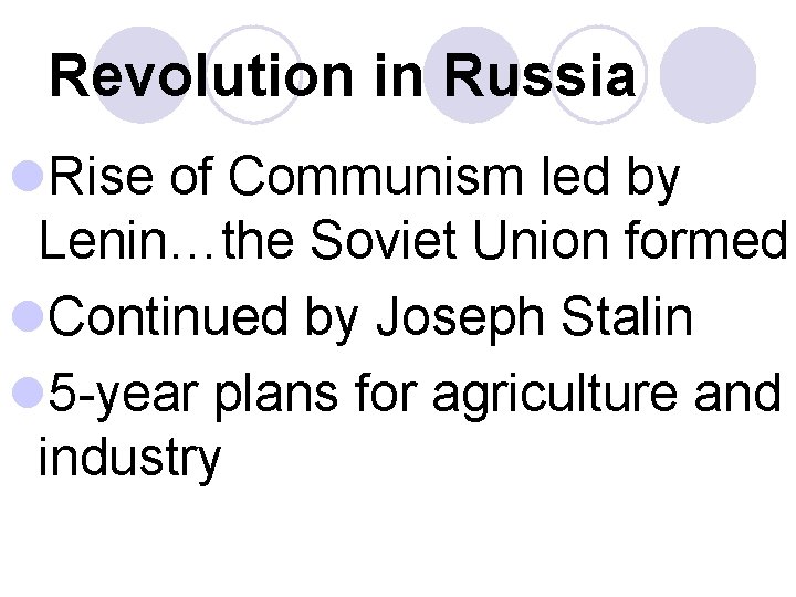 Revolution in Russia l. Rise of Communism led by Lenin…the Soviet Union formed l.