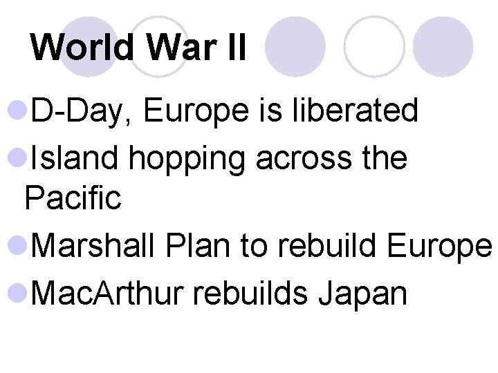 World War II l. D-Day, Europe is liberated l. Island hopping across the Pacific