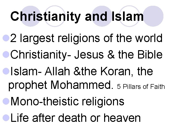 Christianity and Islam l 2 largest religions of the world l. Christianity- Jesus &