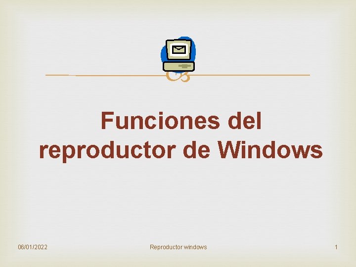  Funciones del reproductor de Windows 06/01/2022 Reproductor windows 1 