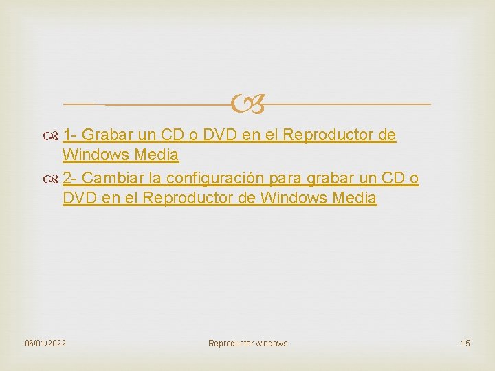  1 - Grabar un CD o DVD en el Reproductor de Windows Media