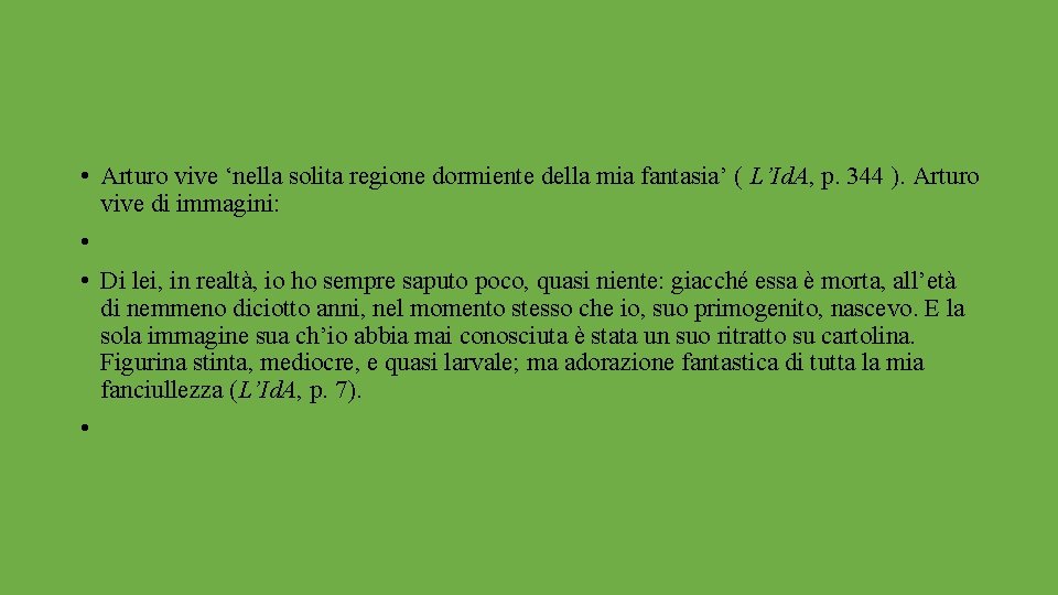  • Arturo vive ‘nella solita regione dormiente della mia fantasia’ ( L’Id. A,