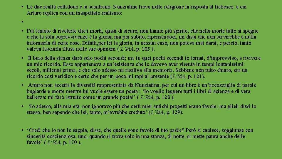  • Le due realtà collidono e si scontrano. Nunziatina trova nella religione la