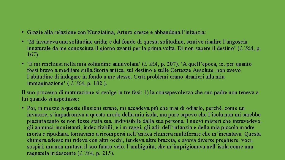  • Grazie alla relazione con Nunziatina, Arturo cresce e abbandona l’infanzia: • ‘M’invadeva