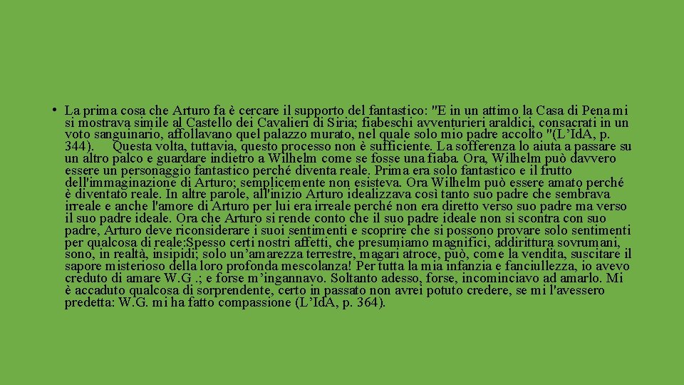  • La prima cosa che Arturo fa è cercare il supporto del fantastico: