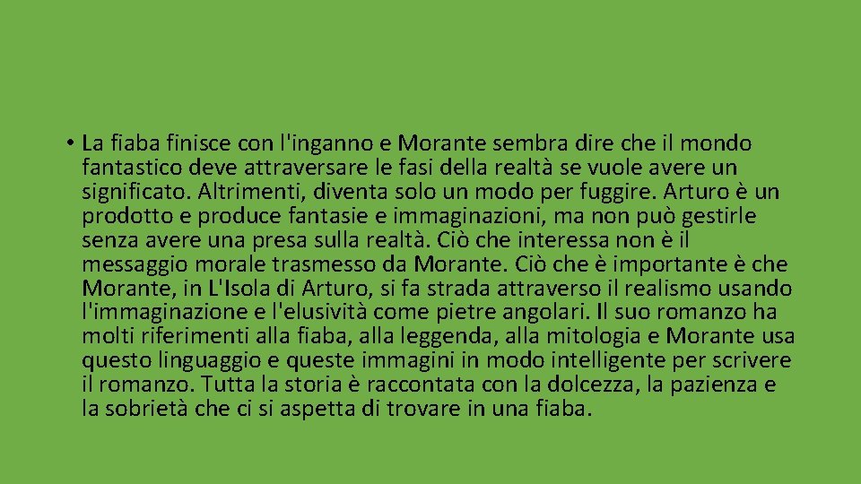  • La fiaba finisce con l'inganno e Morante sembra dire che il mondo