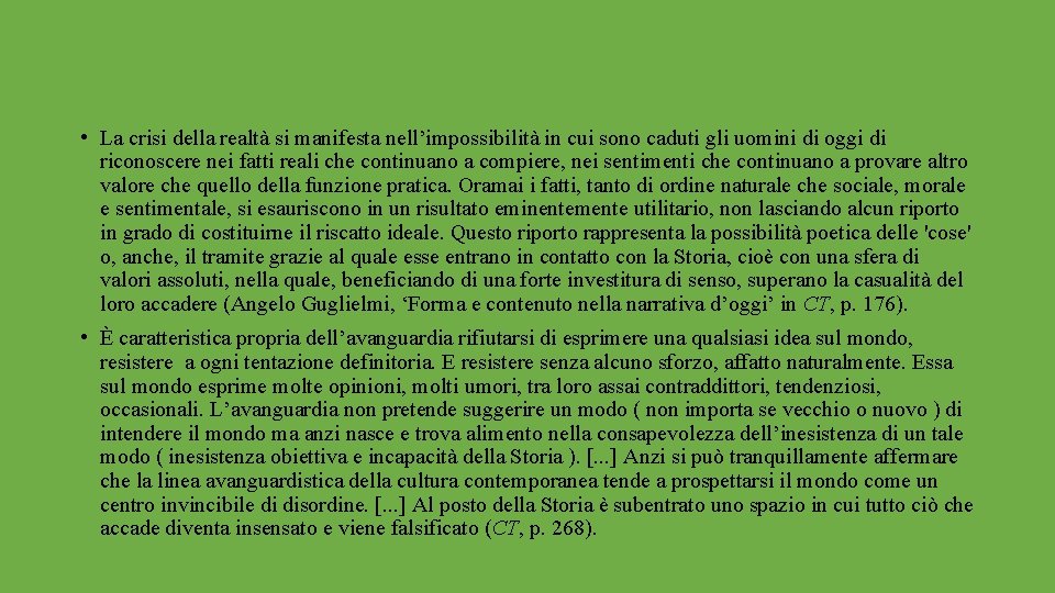  • La crisi della realtà si manifesta nell’impossibilità in cui sono caduti gli