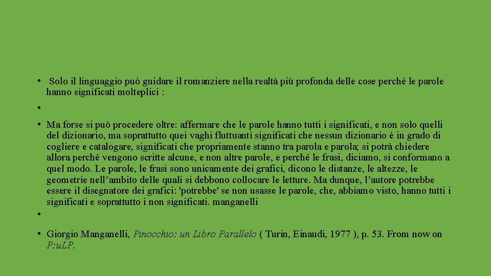  • Solo il linguaggio può guidare il romanziere nella realtà più profonda delle