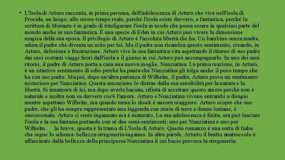  • L'Isola di Arturo racconta, in prima persona, dell'adolescenza di Arturo che vive