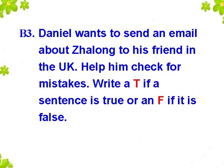 B 3. Daniel wants to send an email about Zhalong to his friend in