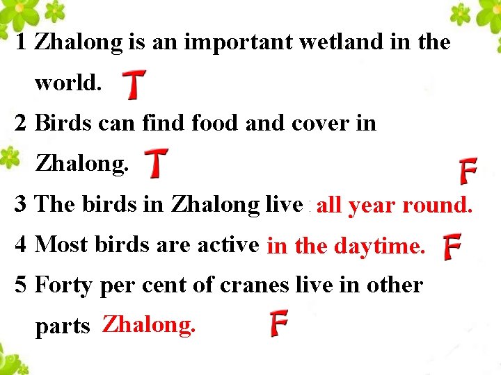 1 Zhalong is an important wetland in the world. 2 Birds can find food