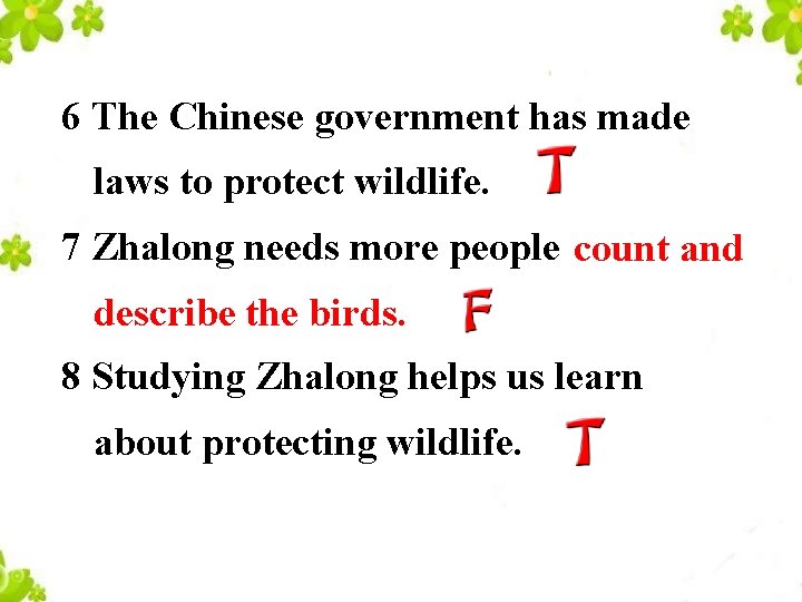 6 The Chinese government has made laws to protect wildlife. 7 Zhalong needs more