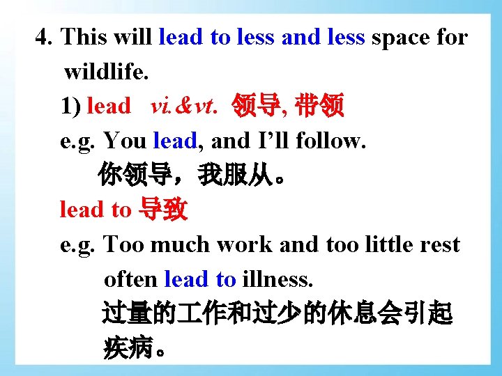 4. This will lead to less and less space for wildlife. 1) lead vi.