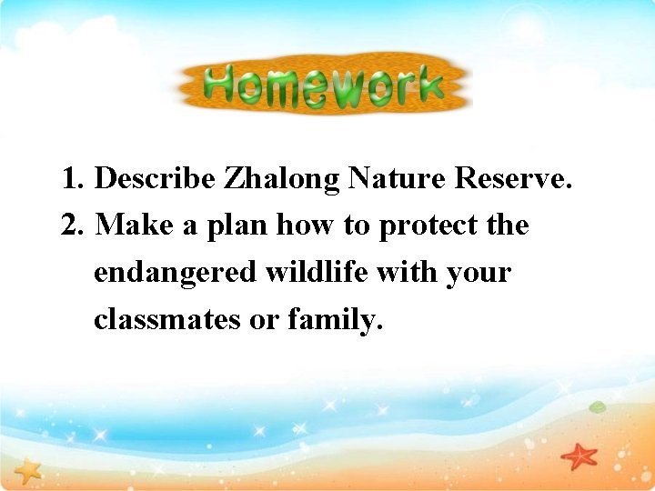 1. Describe Zhalong Nature Reserve. 2. Make a plan how to protect the endangered